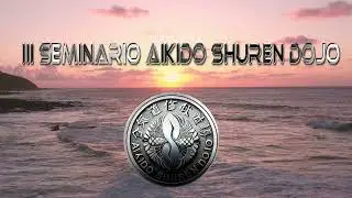 III SEMINARIO AIKIDO SHUREN DOJO