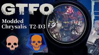 GTFO Chrysalis T2-D3 [Modded]