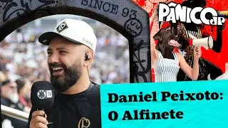 DANIEL PEIXOTO: O ALFINETE | PÂNICO - 20/09/2024