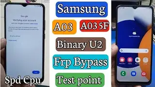 Samsung A03 A035F U2 Frp Bypass Test Point|A035F U2 Google Account Bypass Android 12/13