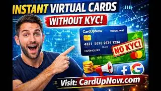 CardUpNow Instant Virtual Cards Without KYC Verification | Complete Guide