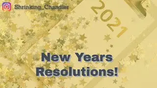New Years Resolutions! 2021