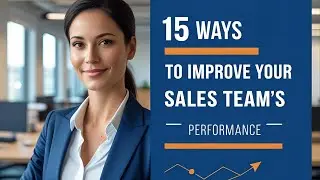 15 Ways To Improve Your Sales Team Productivity and Performance