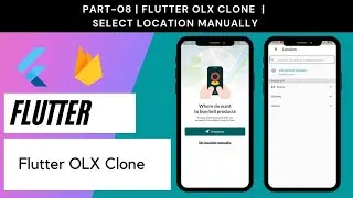 Flutter OLX Clone # Part 8 | Select Location Manually