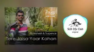 Tere Jaisa Yaar Kahan - DJ Mahesh & Suspence (remix)
