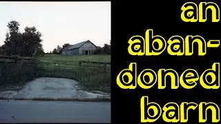 Photo Diary 5: An Abandoned Barn