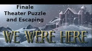 THEATER PUZZLE AND ESCAPING We Were Here FINALE! *Librarian View* Walkthrough and Funny Moments