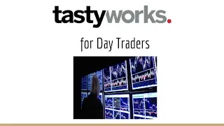 Tastyworks for Day Traders?