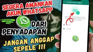 Cara Amankan Akun WhatsApp Dari Penyadap 