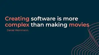 Creating software is more complex than making movies - by Daniel Weinmann | Seasoned