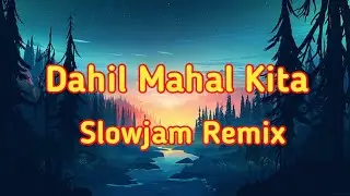 Dahil Mahal Kita - Slowjam Remix