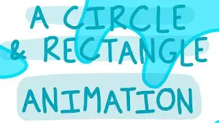 My First Animated Video! | A Circle and Rectangle Animation