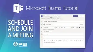 Microsoft Teams | PEI - How to Schedule and Join a Meeting