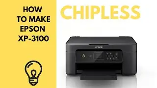 How to make chipless your printer Epson XP-3100 / XP-3105 / XP-4100 /XP-4101 / XP-4105 / WF-C5210