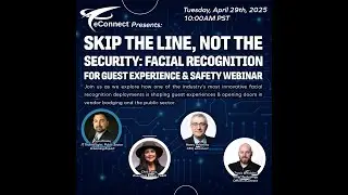 Skip the line, not the security: Facial Recognition for Guest Experience & Safety