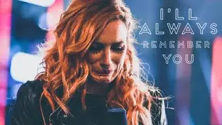 Becky Lynch MV | I’ll Always Remember You