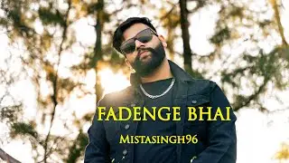 FADENGE BHAI - MISTAASINGH96 || MUSIC VIDEO || PROD. BY TAKTIKAL BEATS