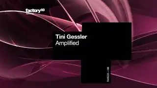 Tini Gessler - Amplified | Factory 93 Records