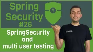 #26 Spring Security. SpringSecurity and multi user testing