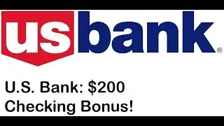 U.S. Bank Checking Promotion: $200 Bonus
