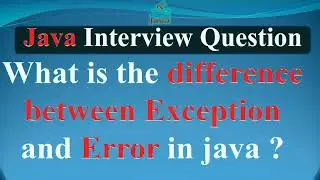 What is the difference between Exception and Error in java | JAVA INTERVIEW QUESTIONS AND ANSWERS