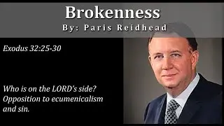 Brokenness - Who is on the LORD's Side?