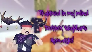 Trapped in my mind💔|| Roblox Skywars Monatge