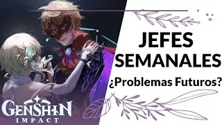 ‼️¿SERÁ INSOSTENIBLE EL SISTEMA ACTUAL DE JEFES SEMANALES EN UN FUTURO? - Genshin Impact