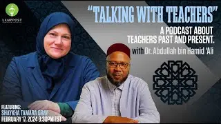 Talking With Teachers-Episode Five-Shaykha Tamara Gray