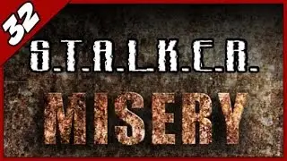 STALKER MISERY 2.1.1 ► Охота на химеру ► Часть #32