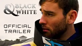 Black & White | Official Movie Trailer