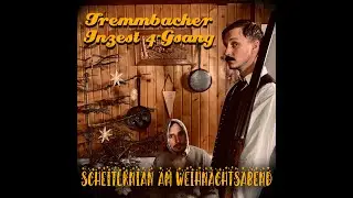 HORST aka Tremmbacher Inzest 4-Gsang: 