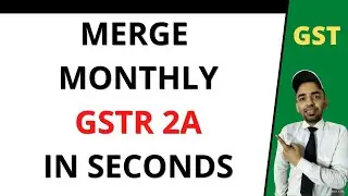 Full Year 2A Merge in Excel | 2A Excel Merge | Combine GSTR 2A | Consolidated GSTR 2A