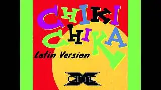 X Cite - Chiki Chika (Latin Version 1993)