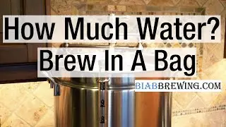How to Calculate Water Required For Bew-in-a-Bag (BIAB) Brewing