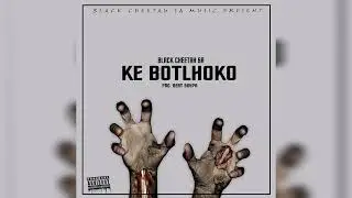 Black Cheetah _ Ke Botlhoko (official Audio) . prd by Beat Snypa