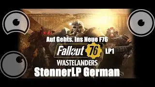 Fallout 76 Ger ( Wastelanders LP1 Auf Gehts )