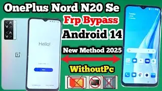 OnePlus Nord N2O SE FRP BypassAndroid 14 Without PC |AlL Oppo FrpBypass/Unlock Google Ac Lock 2025