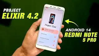 Project Elixir 4.2 Official For Redmi Note 5 Pro | Android 14 QPR2 | Full Detailed Review