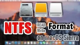 macOS Sierra - How to read / write / format NTFS  drive on mac