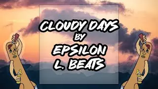 Cloudy Days | Dark Instrumental Trap Beat | by Epsilon L. Beats