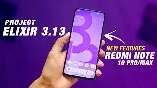 Project Elixir 3.13 Official For Redmi Note 10 Pro/Max | Android 13 | QS Header Img Preview & More