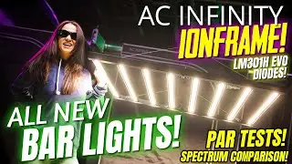 AC Infinity IONFRAME Bar Lights! First Grow Light's with Samsung LM301H EVO Diodes!