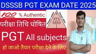 #DSSSB PGT EXAM DATE 2025 घोषित।PGT exam date declared।। खुशखबरी।।
