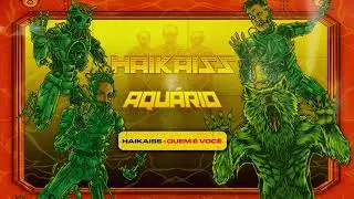 Haikaiss - Quem É Você | Álbum Aquário (Áudio Oficial)