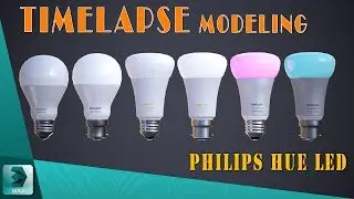Philips Hue Led Bulb Modeling in 3DS MAX l Timelapse