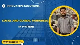 LOCAL AND GLOBAL VARIABLES IN PYTHON
