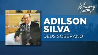 Adilson Silva - Deus Soberano (Áudio Oficial)