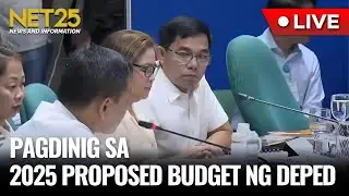 Pagdinig sa 2025 Proposed Budget ng DepEd | September 10, 2024