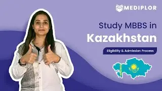 Study MBBS in Kazakhstan for Indian Students: Admission Process, Fee & Eligibility